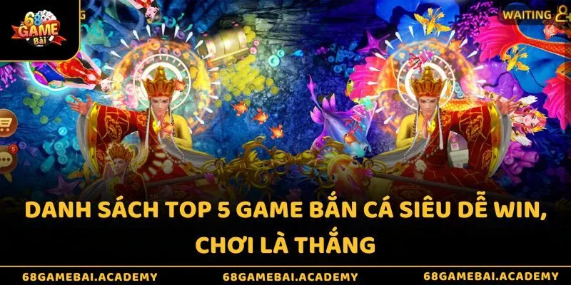 Danh sách top 5 game bắn cá siêu dễ win, chơi là thắng